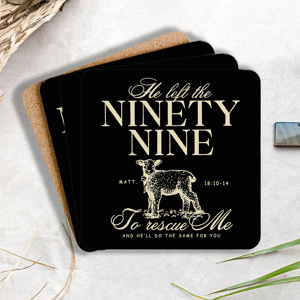 He Left The 99 To Rescue Me Christian Wooden Printed Coasters
