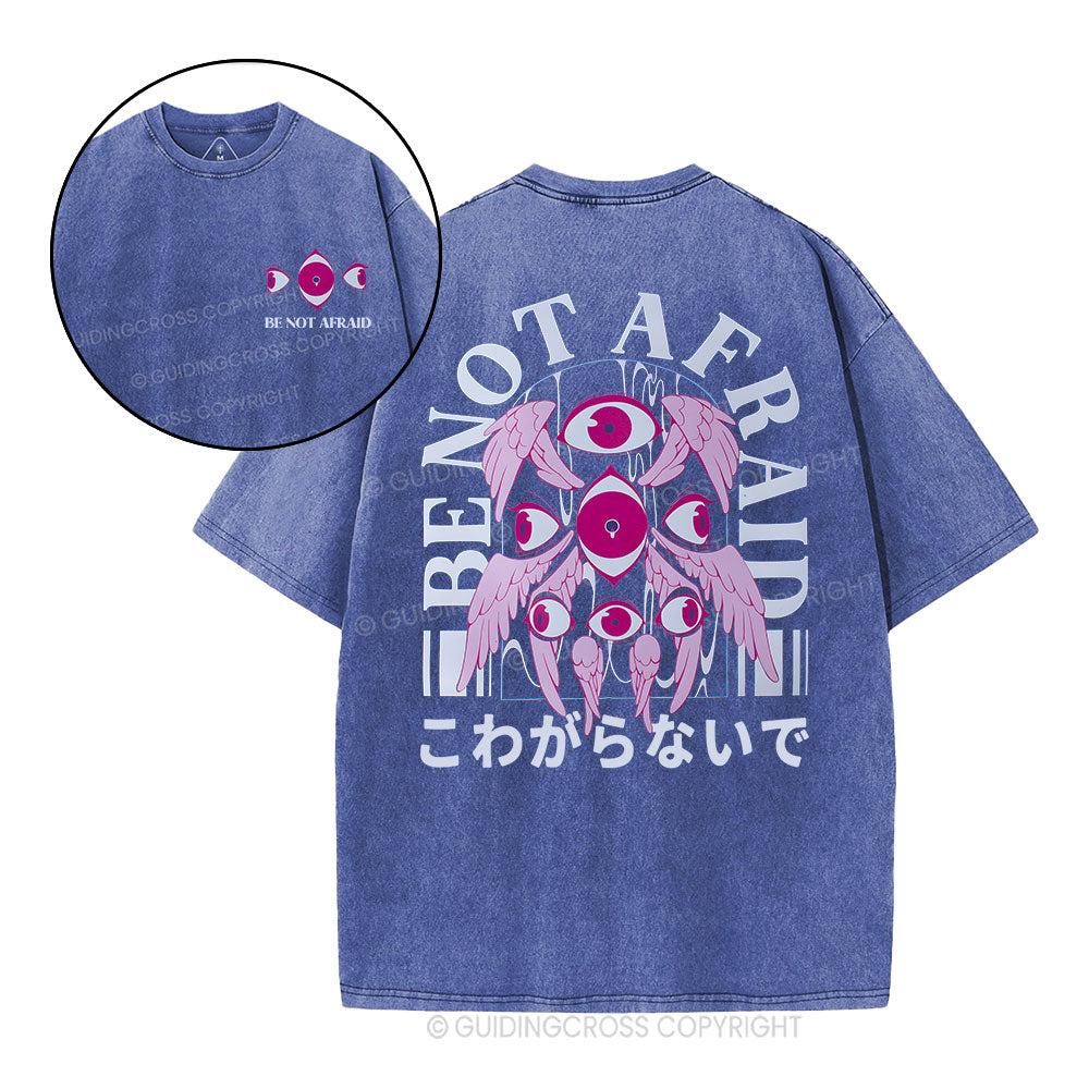 Be Not Afraid Christian Washed  T-Shirt