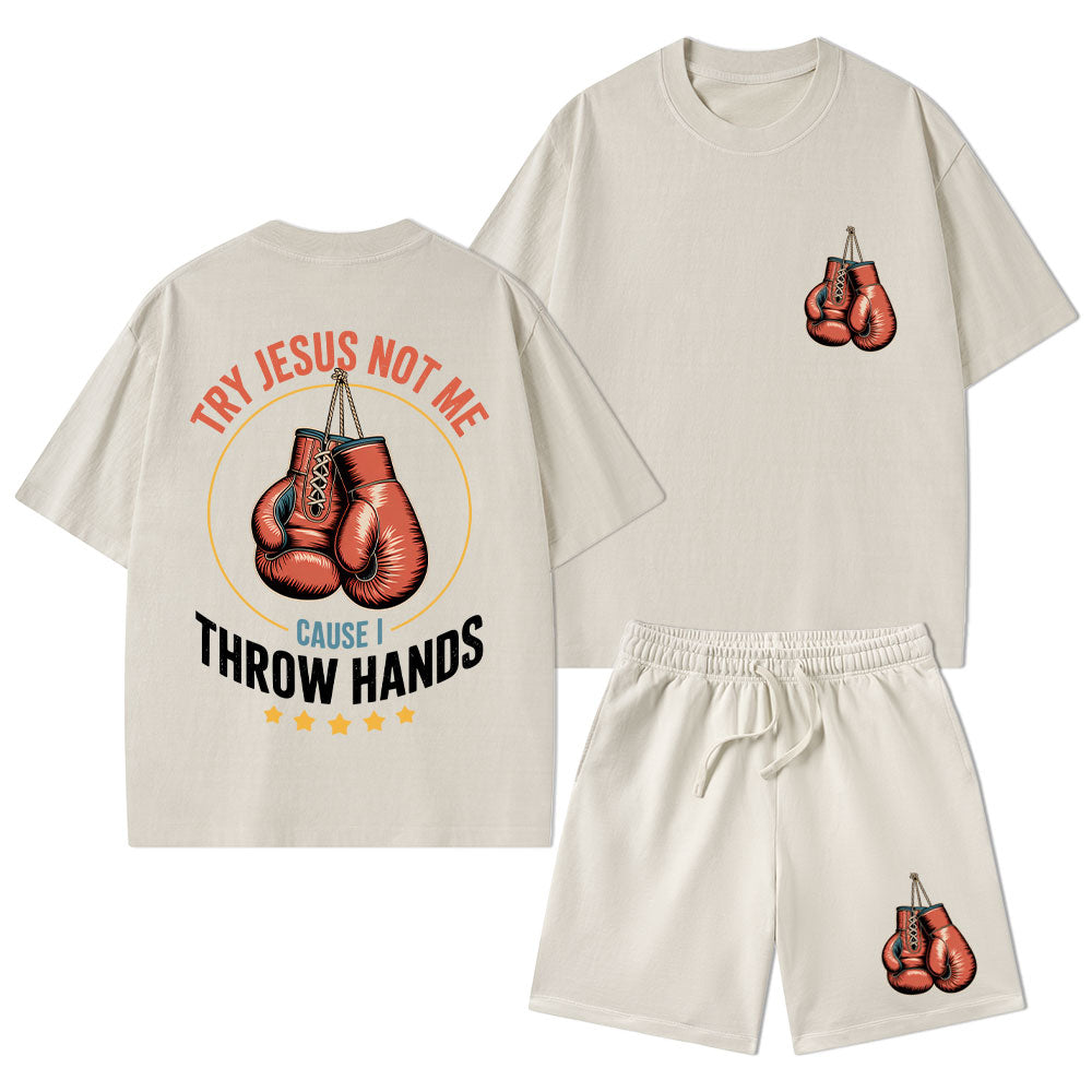 Try Jesus Not Me Cause I Throw Hands Christian Washed T-Shirt & Shorts