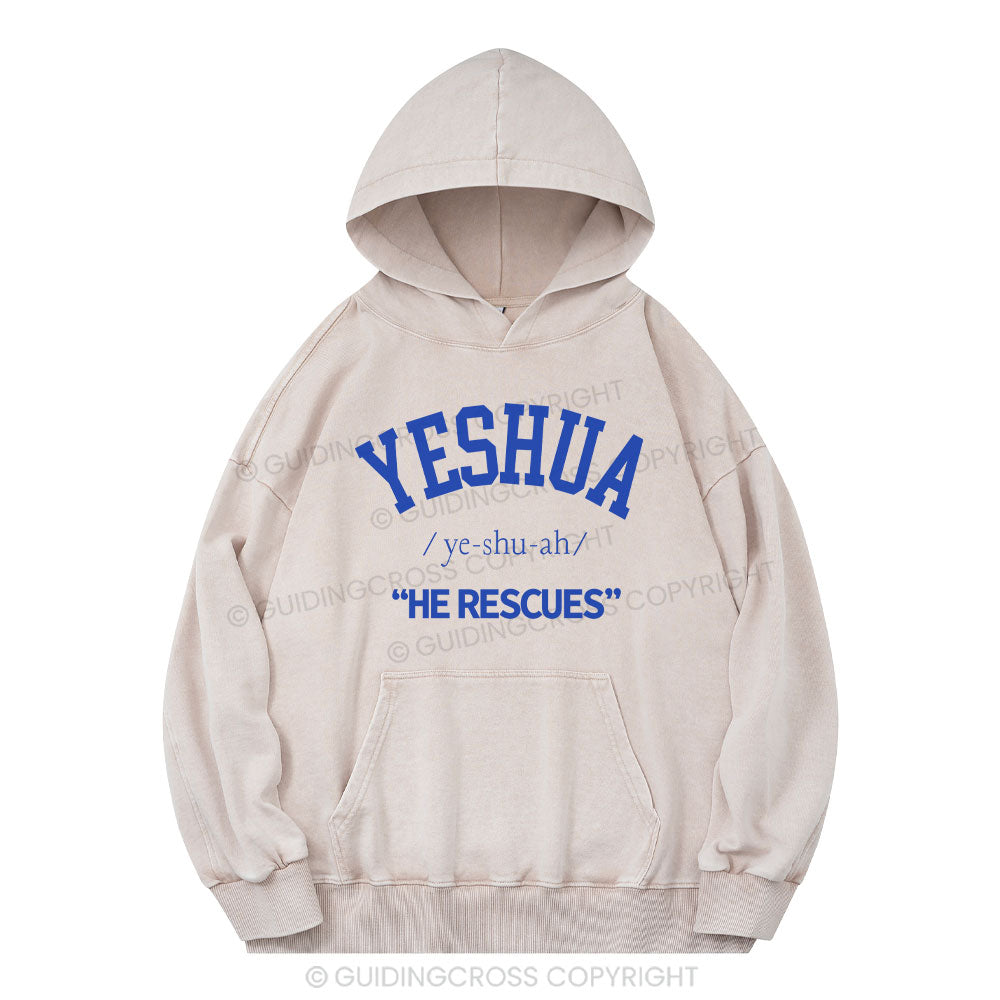 Yeshua He Rescues Christian Washed Hoodie