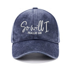 So Will I Christian Washed Hat
