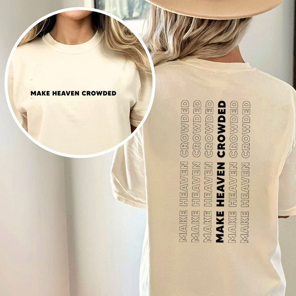 Make Heaven Crowded Christian Washed T-Shirt