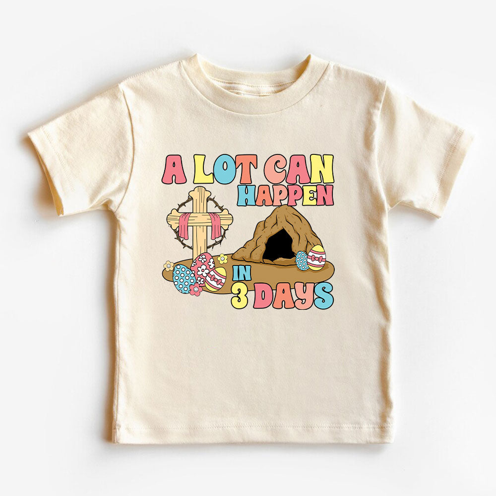 A Lot Can Happen In 3 Days Christian Kid T-Shirt