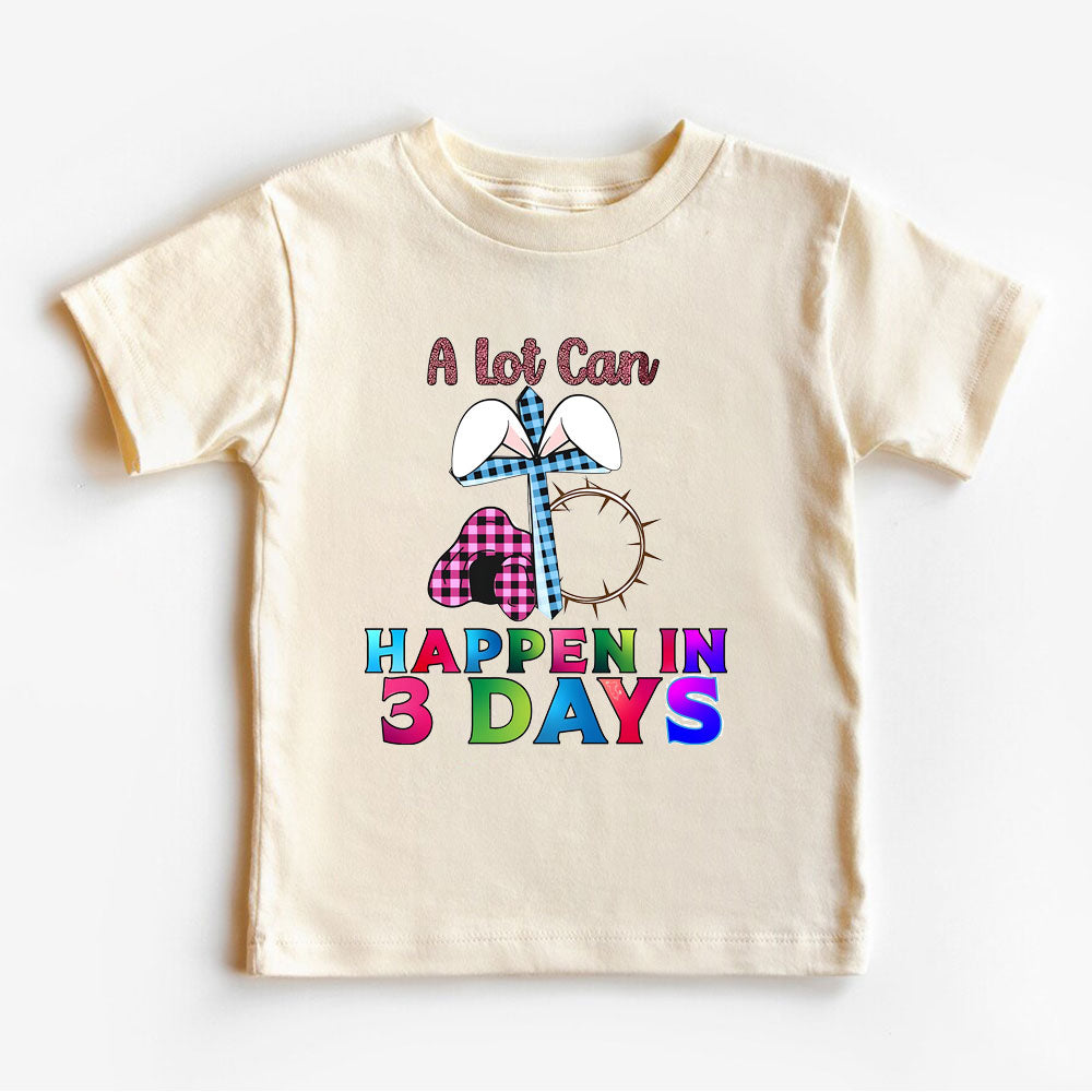 A Lot Can Happen In 3 Days Christian Kid T-Shirt