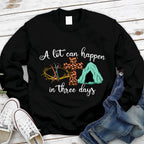 A Lot Can Happen In Three Days Christian Sweatshirt