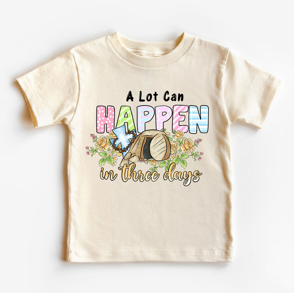 A Lot Can Happen In Three  Days Christian Kids T-Shirt