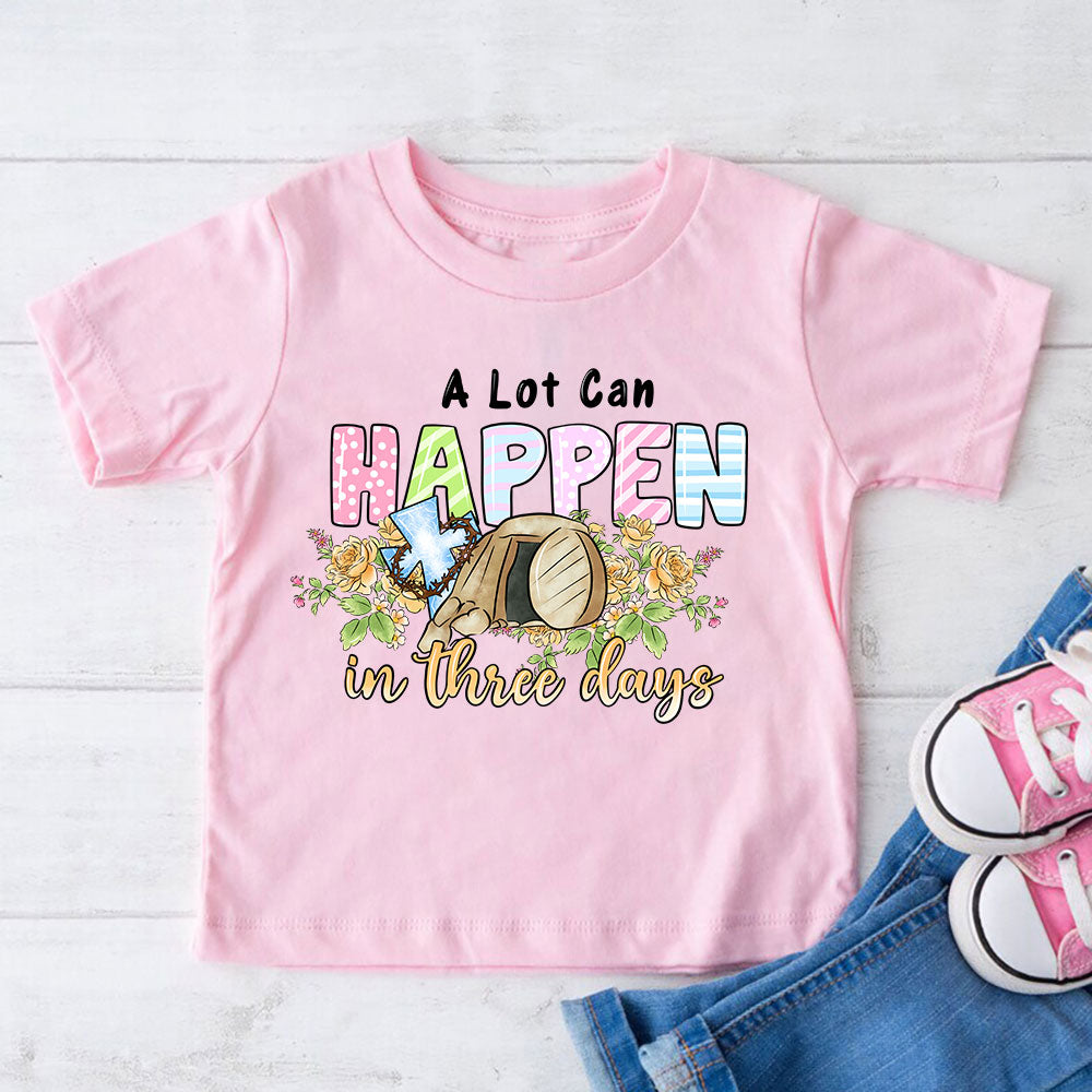 A Lot Can Happen In Three  Days Christian Kids T-Shirt