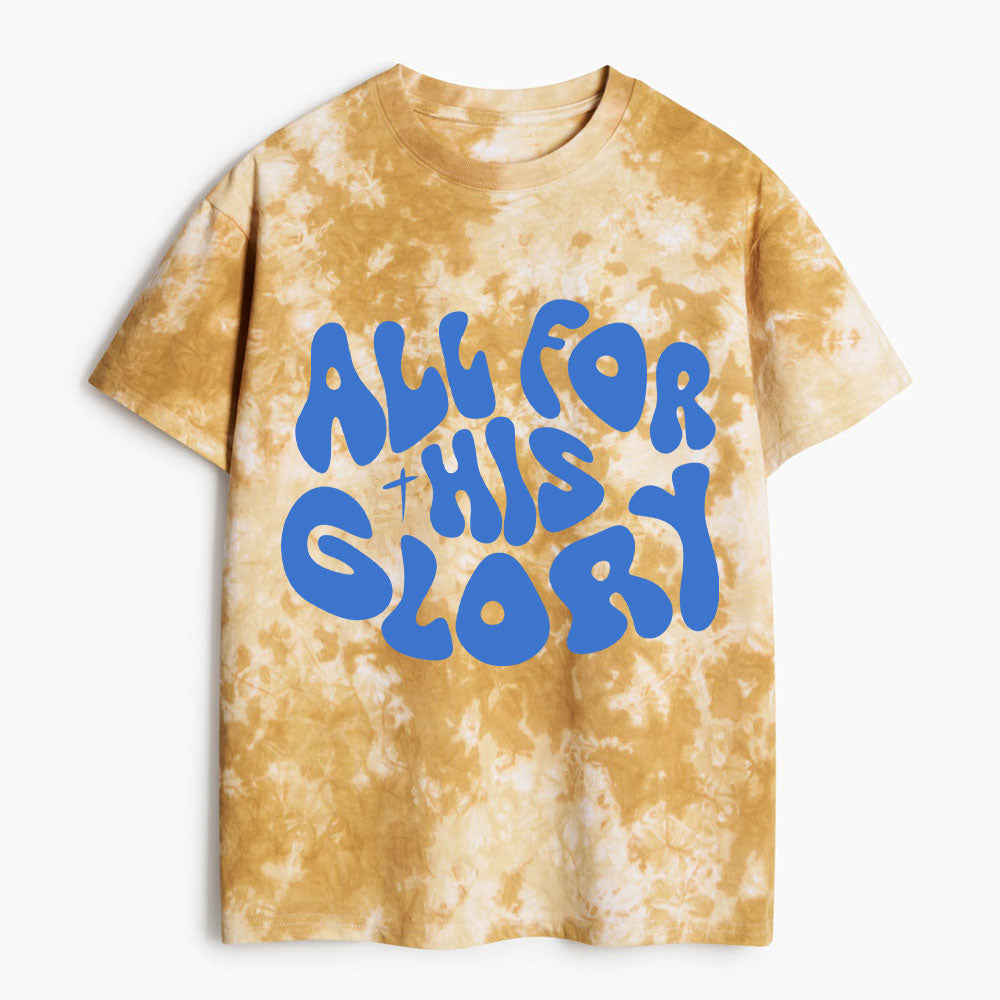 All For His Glory Christian Heavy Cotton Tie Dye T-Shirt