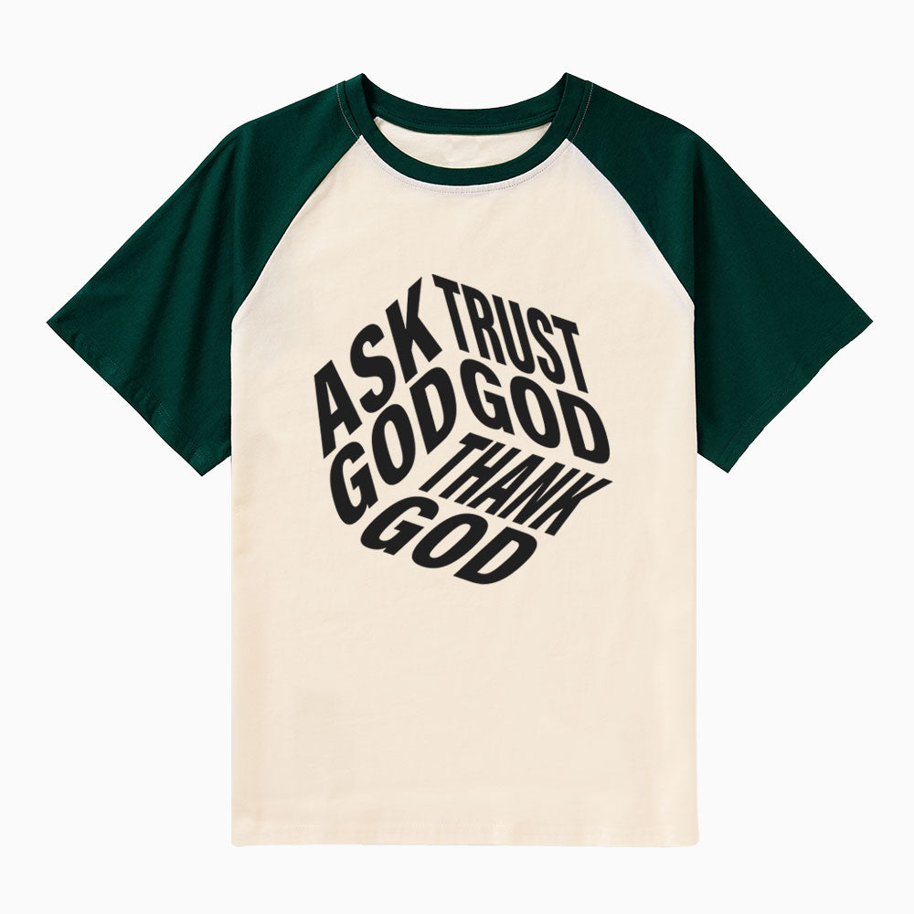 Ask God Trust God Christian Raglan Sleeve T-Shirt