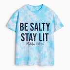 Be Salty Stay Lit Heavy Cotton Tie Dye T-Shirt