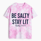 Be Salty Stay Lit Heavy Cotton Tie Dye T-Shirt