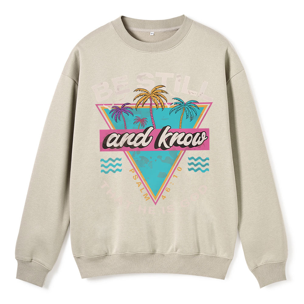 Be Still And Know Christian Fleece Sweatshirt