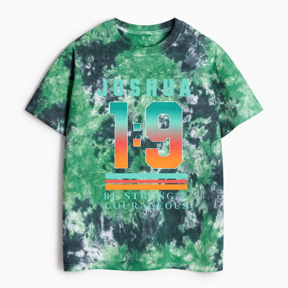Be Strong And Courageous Christian Heavy Cotton Tie Dye T-Shirt