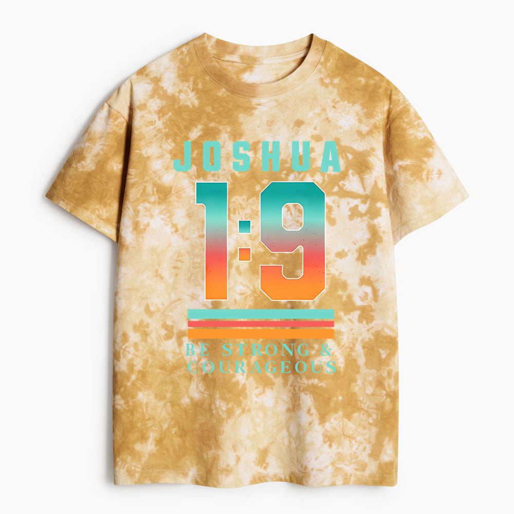 Be Strong And Courageous Christian Heavy Cotton Tie Dye T-Shirt