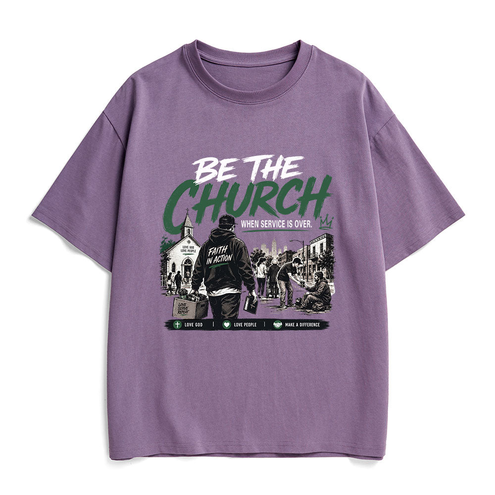 Be The Church When Service Is Over Christian Heavy Cotton T-Shirt