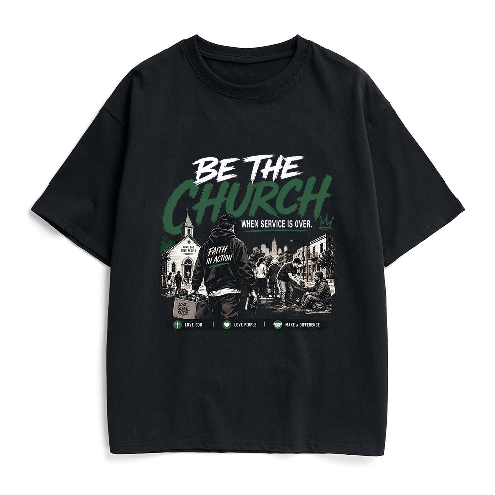 Be The Church When Service Is Over Christian Heavy Cotton T-Shirt