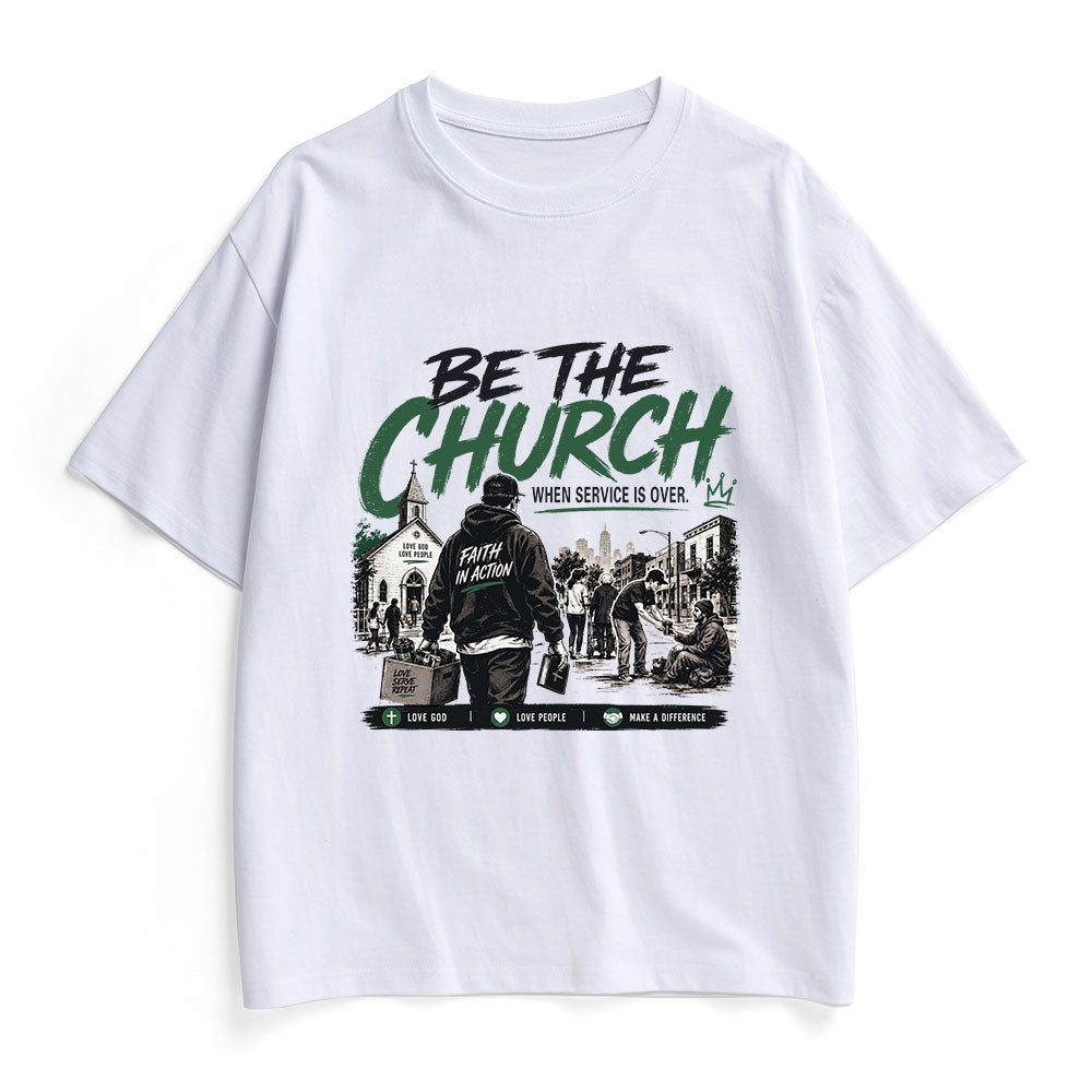 Be The Church When Service Is Over Christian Heavy Cotton T-Shirt