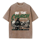 Be The Church When Service Is Over Christian Washed T-Shirt