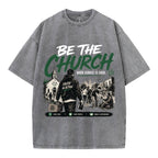 Be The Church When Service Is Over Christian Washed T-Shirt