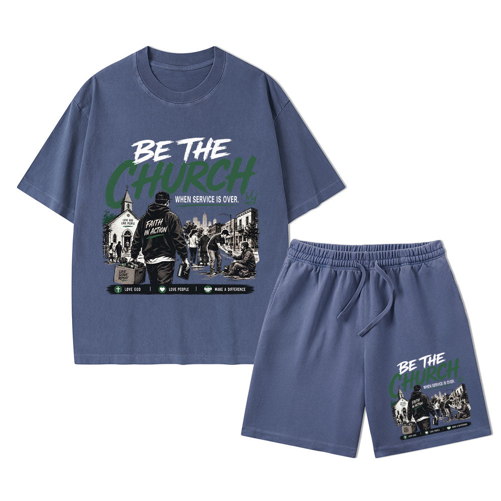 Be The Church When Service Is Over Christian Washed T-Shirt & Shorts