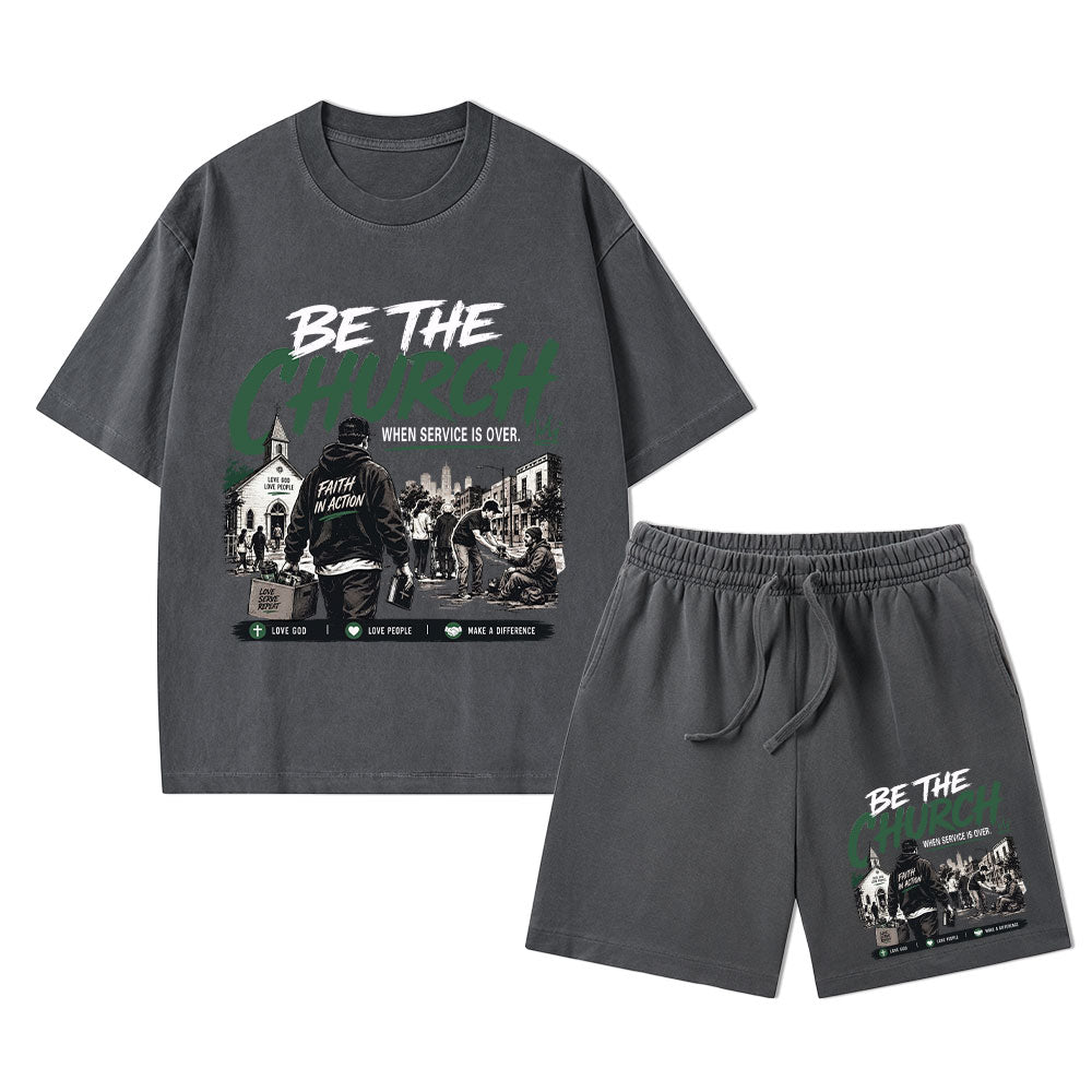 Be The Church When Service Is Over Christian Washed T-Shirt & Shorts
