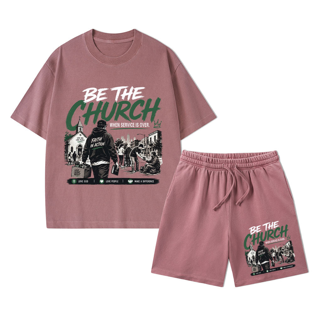 Be The Church When Service Is Over Christian Washed T-Shirt & Shorts
