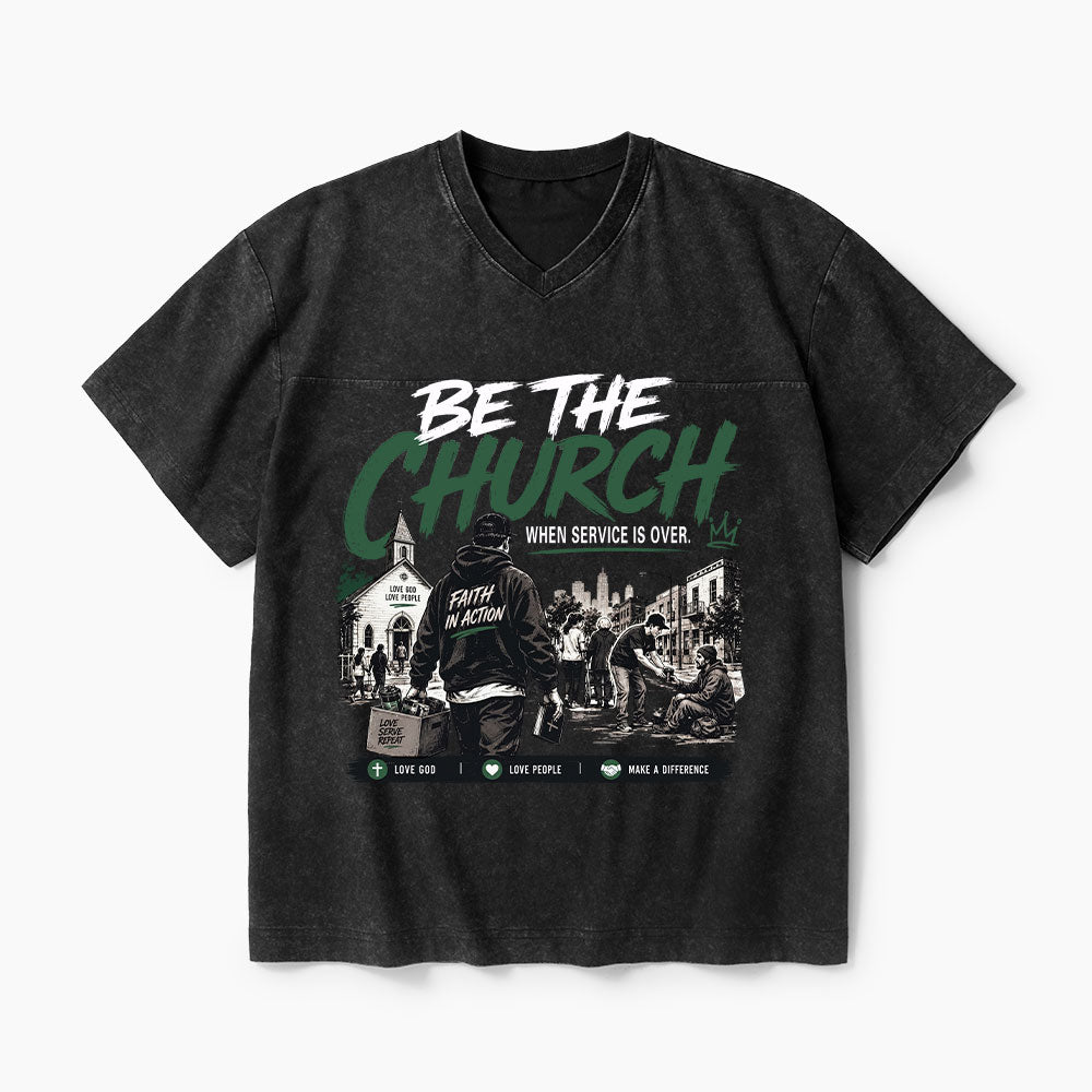Be The Church When Service Is Over Christian Washed V-Neck T-Shirt