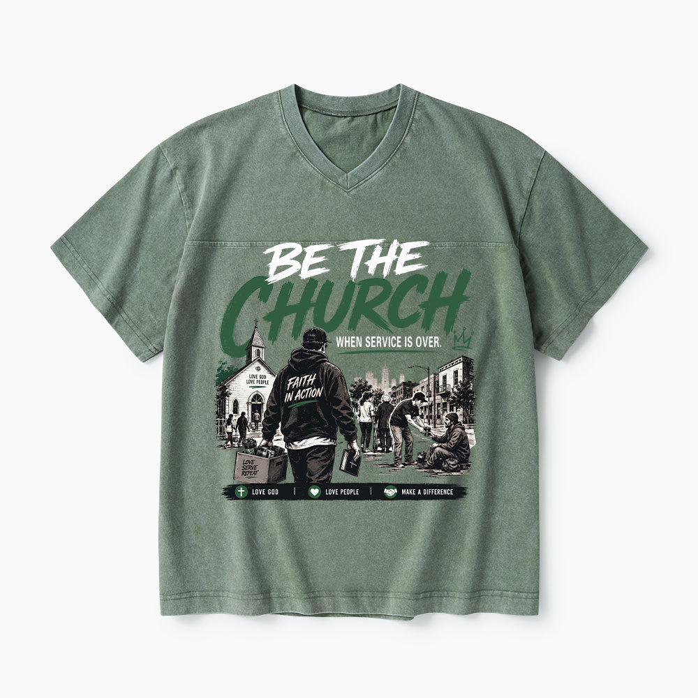 Be The Church When Service Is Over Christian Washed V-Neck T-Shirt