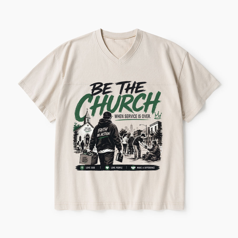 Be The Church When Service Is Over Christian Washed V-Neck T-Shirt