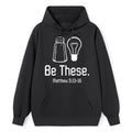 Be These Salt and Light Hoodie