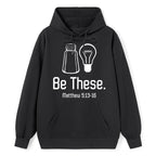 Be These Salt and Light Hoodie