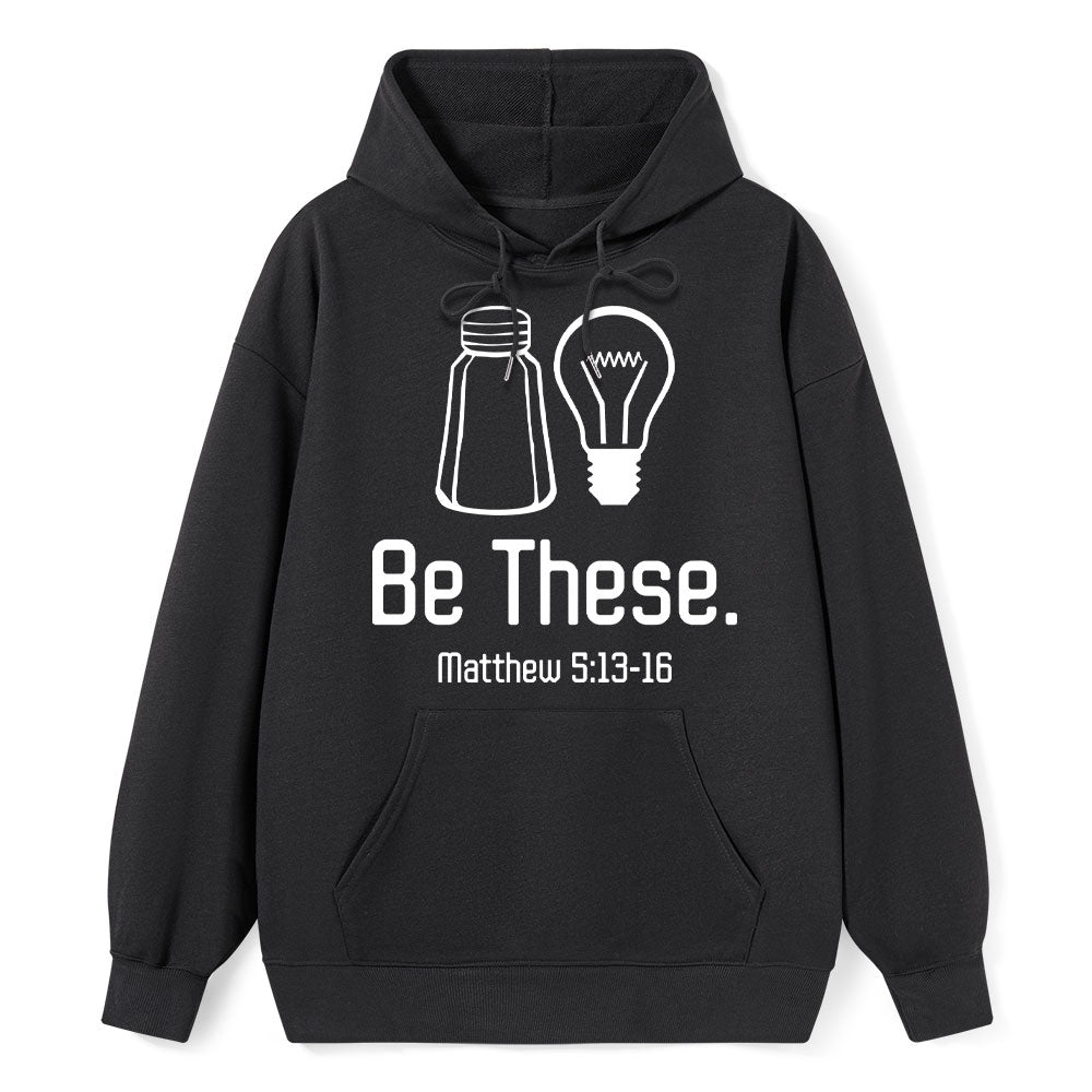 Be These Salt and Light Hoodie