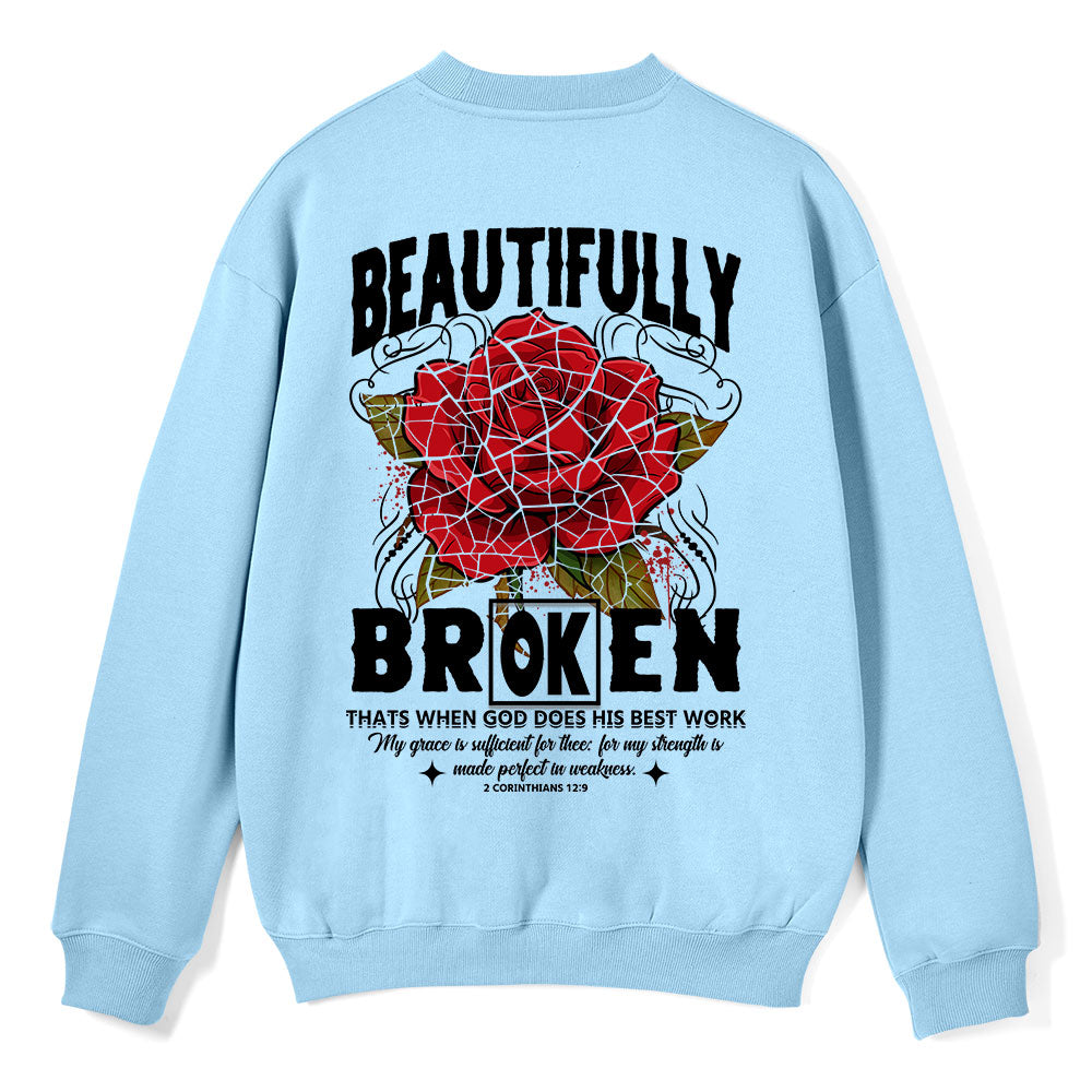 Beautifully Broken Christian Fleece Sweatshirt