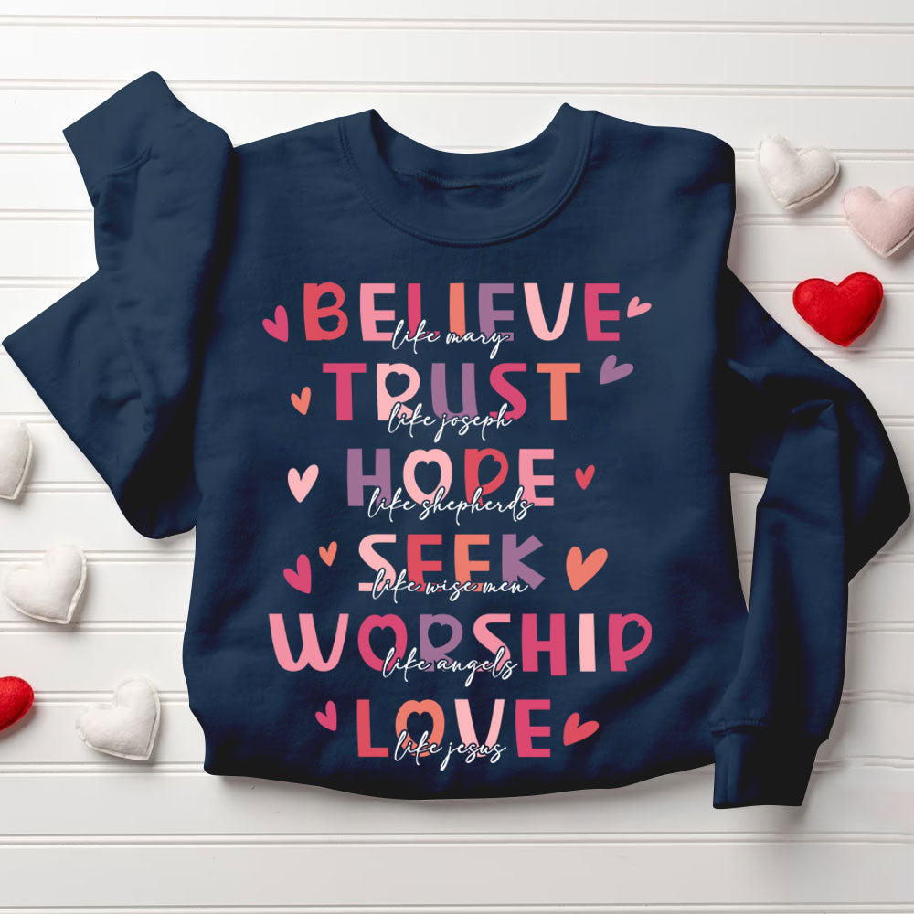 Believe And Trust Christian Sweatshirt