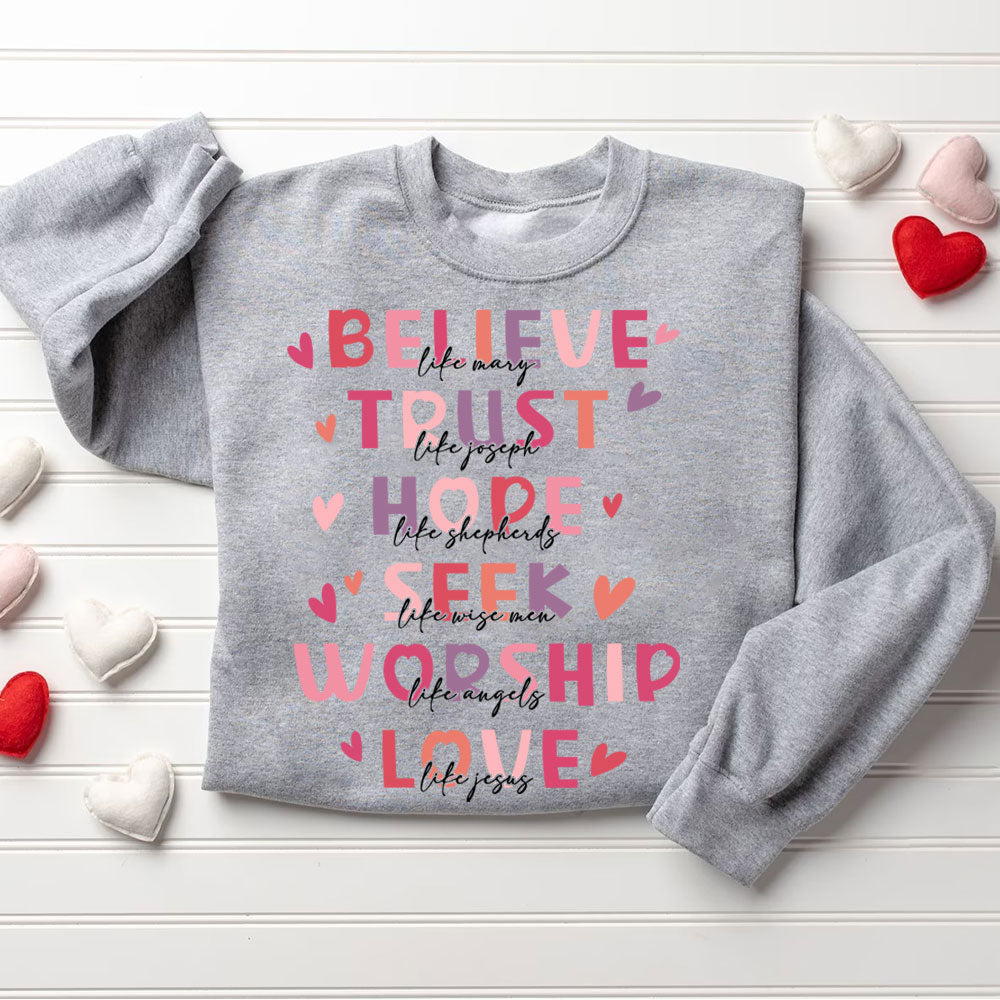 Believe And Trust Christian Sweatshirt