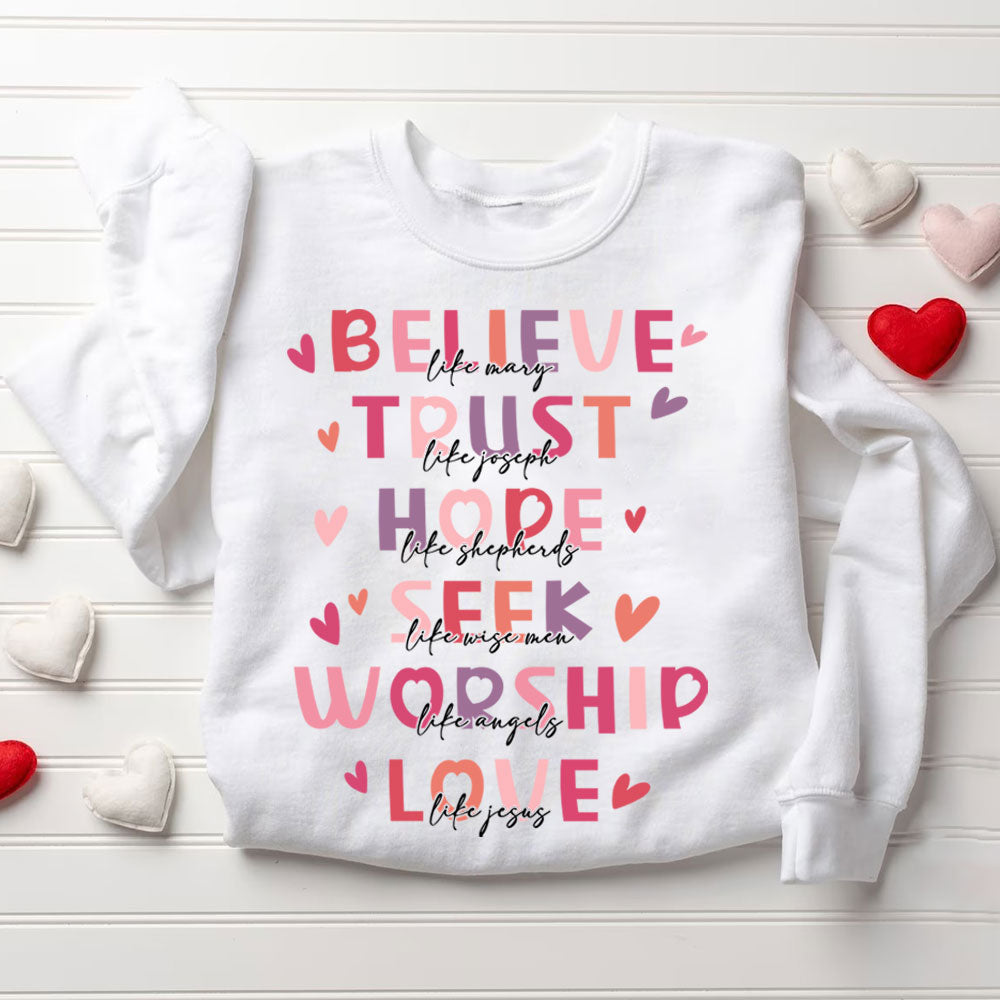 Believe And Trust Christian Sweatshirt