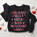 Believe And Trust Christian Sweatshirt
