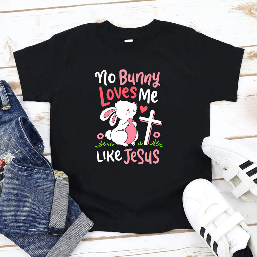 No Bunny Loves Me Like Jesus Christian Kids T-Shirt