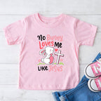 No Bunny Loves Me Like Jesus Christian Kids T-Shirt