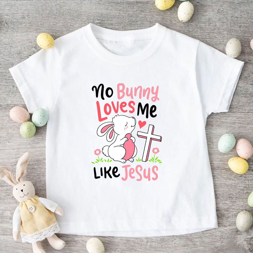No Bunny Loves Me Like Jesus Christian Kids T-Shirt