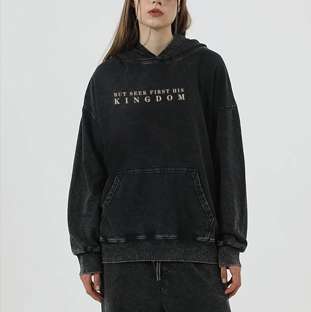 But Seek First His Kingdom Christian Washed Hoodie