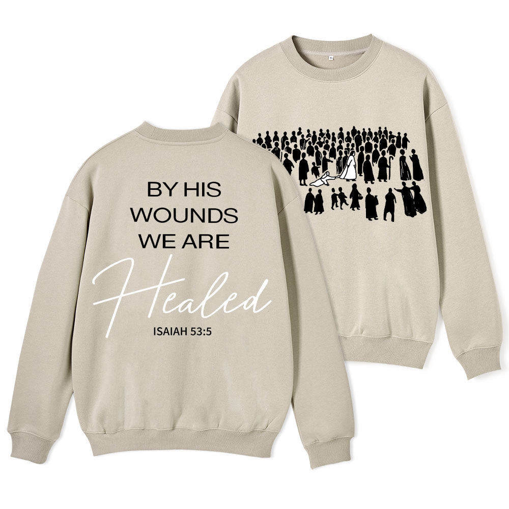 By His Wounds ChristianFleece Sweatshirt