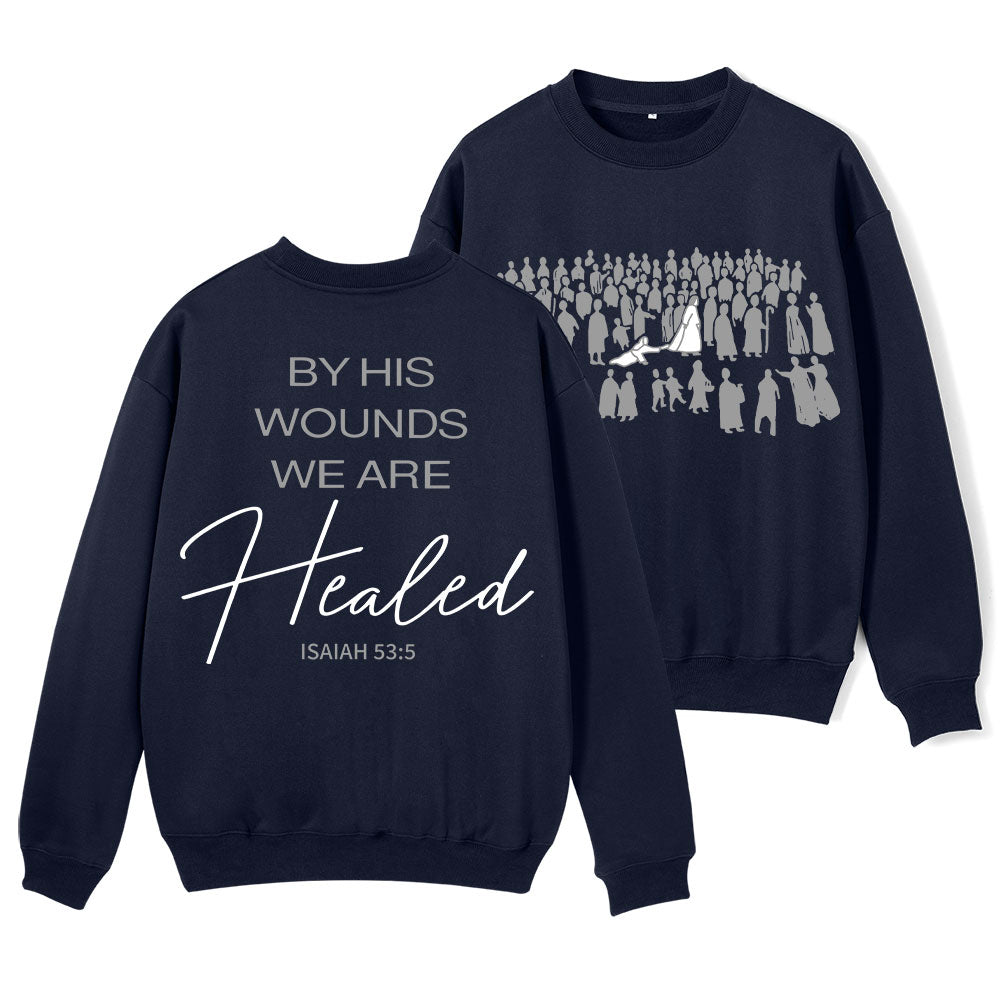 By His Wounds ChristianFleece Sweatshirt