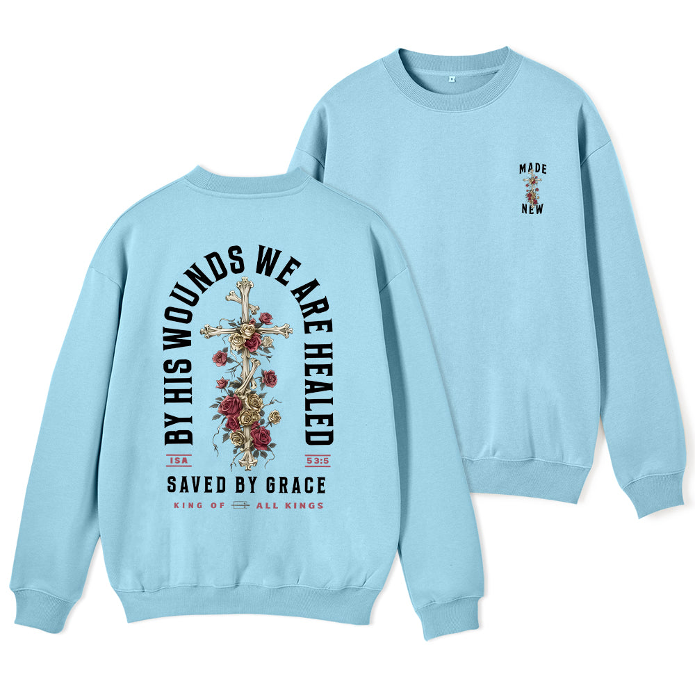 By His Wounds We Are Healed Christian Fleece Sweatshirt
