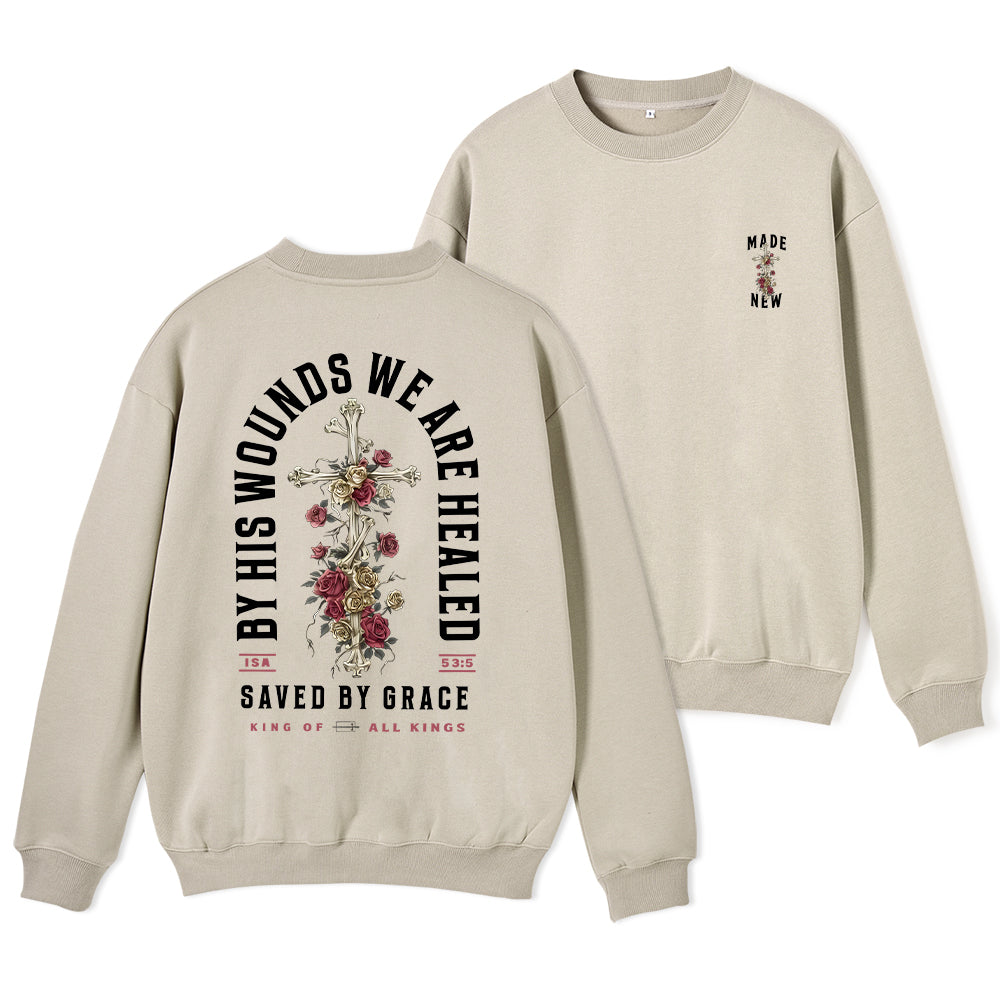 By His Wounds We Are Healed Christian Fleece Sweatshirt