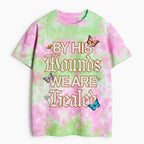 By His Wounds We Are Healed Christian Heavy Cotton Tie Dye T-Shirt