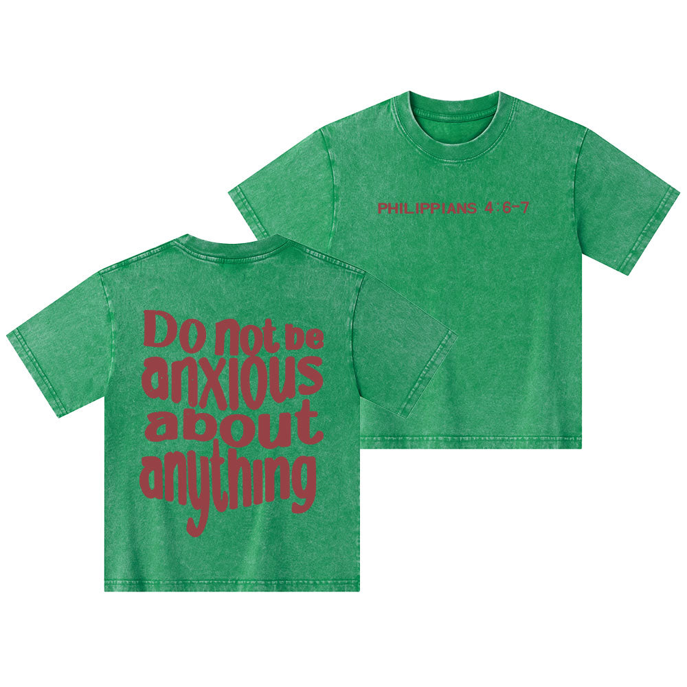 Do Not Be Anxious About Anything Christian Kid Washed T-Shirt