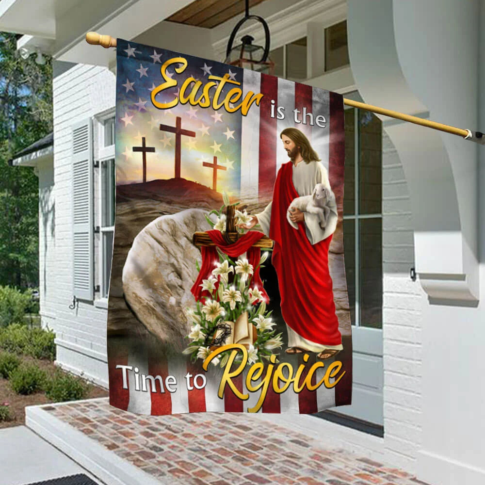 Easter Jesus Flag Easter Is The Time To Rejoice Flag