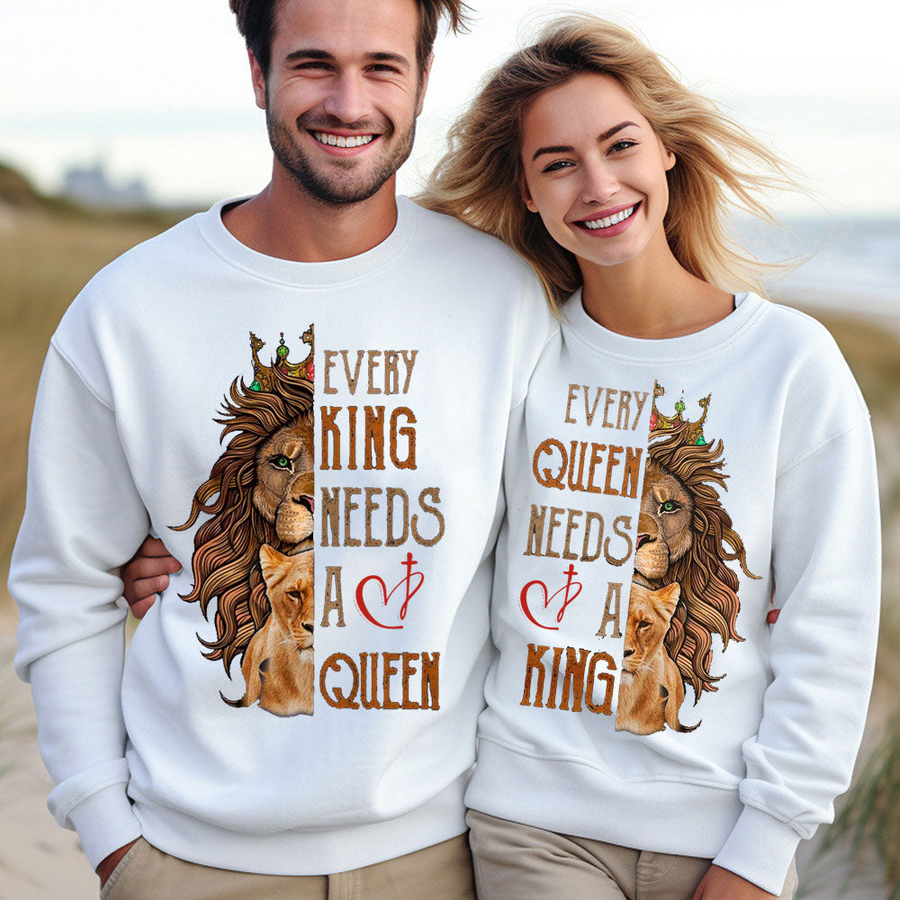 Every King Needs A Queen Every Queen Needs A King Christian Lion Couple Sweatshirt