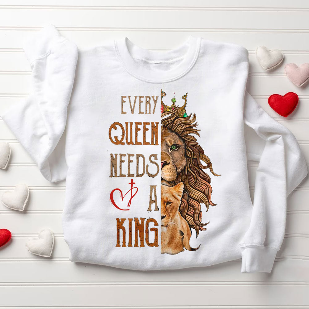 Every King Needs A Queen Every Queen Needs A King Christian Lion Couple Sweatshirt